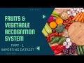 Fruits and Vegetables Recognition System Part-1 Importing Dataset in colab using google drive