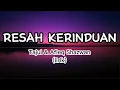 RESAH KERINDUAN - Tajul \u0026 Afieq Shazwan
