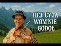 Lagu 🗻 HEJ, CY JA WOM NIE GODOŁ | PIOSENKA GÓRALSKA 2025 🗻
