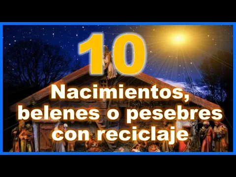 Download MP3 10 NACIMIENTOS, BELENES O PESEBRES CON RECICLAJE // Navidad 2021 // 10 presépios com reciclagem