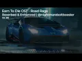 Download Lagu Earn To Die OST - Road Rags | Reverbed and Enhanced