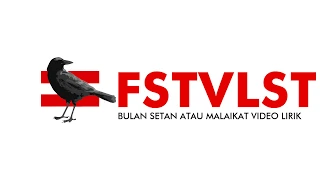 Download FSTVLST   Bulan Setan atau Malaikat Lirik Video MP3