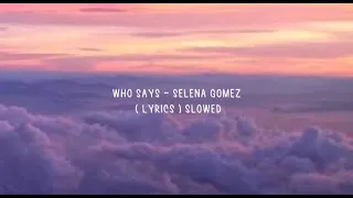 Download Who Says ~ Selena Gomez ( lyrics ) slowed MP3