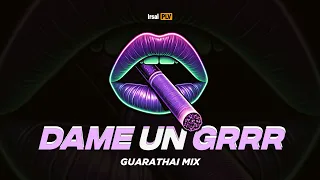 dame un grrr guarathai mix irsal palevi 2025