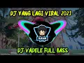 DJ VIRAL! DJ VADELE TIKTOK FULL BASS HOREGG 2021 TERBARU