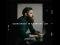 Slow Dance In A Parking Lot - Jordan Davis