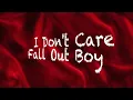 Fall Out Boy I Don't Care Lyrics