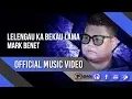 Lelengau Ka Bekau Lama by Mark Benet (Official Music Video)