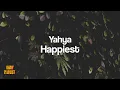 Download Lagu Yahya - Happiest [Unofficial Lyrics]