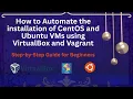 Automate CentOS Ubuntu VM Installation with VirtualBox and Vagrant Step-by-Step Guide