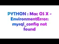 PYTHON Mac OS X - EnvironmentError mysql