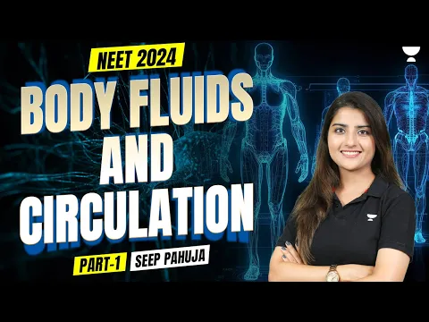 Download MP3 Body Fluids and Circulation in 3D | Part -1 | NEET 2024 | Seep Pahuja