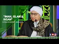 Download Lagu Iman, Islam dan Ihsan | Buya Yahya | Kitab Riyadush Sholihin | 2017