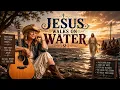 Jesus Walks on Water | Inspirational Country Gospel Song | Keep Your Eyes on Jesus