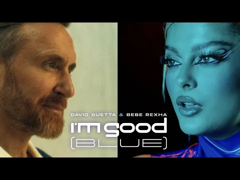 Download MP3 David Guetta & Bebe Rexha - I'm Good (Blue) [Official Music Video]