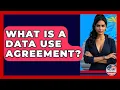 What Is A Data Use Agreement - We Are Liberal