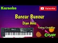 Download Lagu Bancar Buncur ( Dian Anic ) Karaoke - Cover - Musik Sandiwaraan