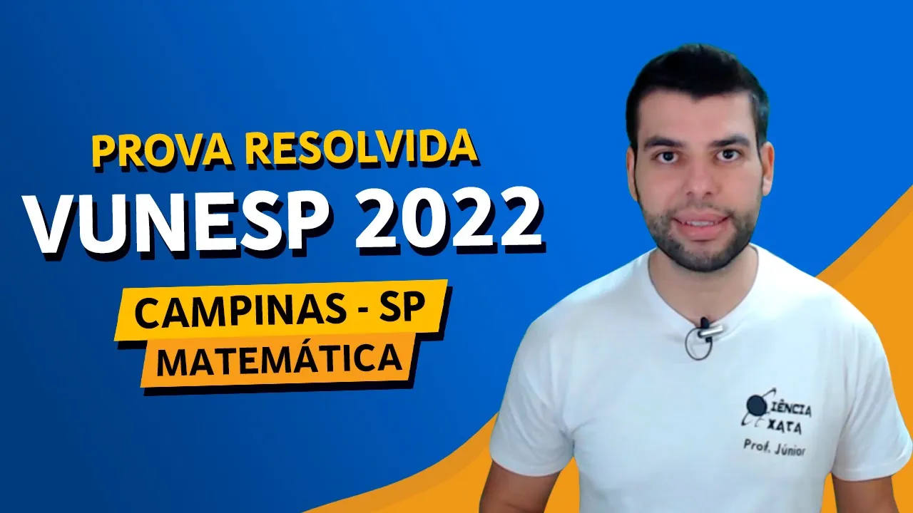 PROVA VUNESP 2022 - CONCURSO DE CAMPINAS - MATEMÁTICA