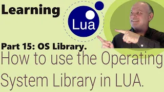 Learning Lua Part 15 - How to use the Operating System Library in Lua