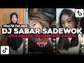 Download Lagu DJ SABAR - SADEWOK | DUH SAYANG NGAPUNTENE SAESTU VIRAL TIKTOK TERBARU 2025 YANG KALIAN CARI CARI 🔥