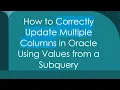 How to Correctly Update Multiple Columns in Oracle Using Values from a Subquery