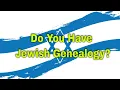 Do You Have Jewish Genealogy Ancestral Findings Podcast