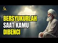 Download Lagu BERSYUKURLAH SAAT KAMU DIBENCI — TERNYATA INILAH RAHASIA BESAR DI BALIKNYA!