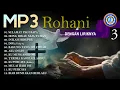 Download Lagu Lagu Rohani - MP3 Rohani (dengan Liriknya) - 3 || FULL ALBUM ROHANI