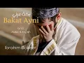 Download Lagu Bakat ayni (Full Nasheed) | IBRAHIM BAKEER | English \u0026 Arabic lyrics  #Nasheed