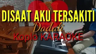 Download DISAAT AKU TERSAKITI - Dadali Koplo KARAOKE Dangdut Time Cover Yamaha PSR S970 MP3