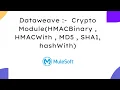 Session 3 Dataweave 2 0 Crypto Module HMACBinary HMACWith MD5 SHA1 hashWith