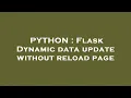 PYTHON Flask Dynamic data update without reload page