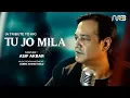 Download Lagu Tu Jo Mila | Cover | Asif Akbar | Tribute to KK | Pritom | Munir