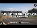 Download Lagu DJ MASHUP MELODY TANTE V.8 KANE MASHUP POKEMON AKIMILAKU VIRAL TIKTOK 2025 !!