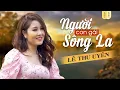 Download Lagu Người Con Gái Sông La - Lê Thu Uyên | Nhạc Xứ Nghệ Nghe Một Lần Nhớ Trọn Đời | Video 4K