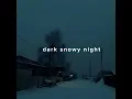 Download Lagu dark snowy night - daniel.mp3 - [slowed + reverb + 1 hour]