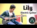 Lily - Alan Walker - Emotional Electric Guitar Cover (Rock)