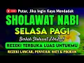 Download Lagu SHOLAWAT PENARIK REZEKI PALING DAHSYAT, Sholawat Nabi Muhammad SAW, SALAWAT JIBRIL PALING MERDU