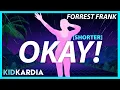 OKAY SHORTER MOTIONS Forrest Frank