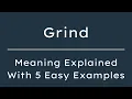 What Does Grind Mean Grind Meaning in English With 5 Example Sentences
