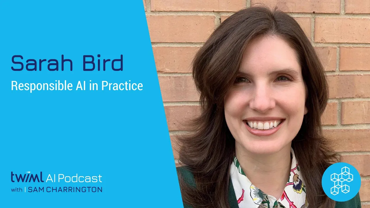 Responsible AI in Practice with Sarah Bird - #322