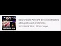 Sportsbook Wire New Orleans Pelicans at Toronto Raptors odds picks and predictions