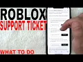 What To Do With Roblox Support Ticket