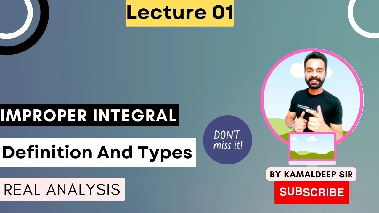 1.Improper integral I Real Analysis I Bsc Math I Kamaldeep Nijjar