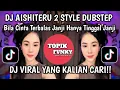 DJ BILA CINTA TAK TERBALAS JANJI HANYA TINGGAL JANJI - DJ AISHITERU 2 DUBSTEP DEYEKA FVNKYVIRAL 2025