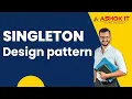 Singleton Design Pattern Online Training Ashok IT