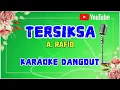 TERSIKSA A. RAFIQ KARAOKE || @sonykaraokeofficial