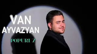 Van Ayvazyan - New Popuri 2