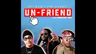 director cube ft pencil u0026 jah seed unfriend amapiano 