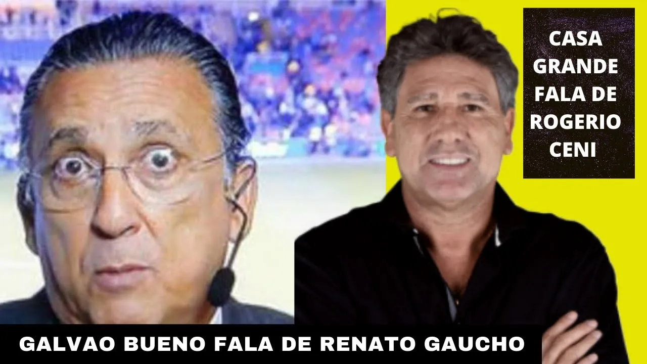 CORTES/GALVAO BUENO  DO BEM AMIGOS FALA DE RENATO GAUCHO  TÉCNICO DO FLAMENGO